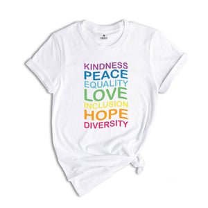 Kindness Peace Equality Love Inclusion Hope Diversity Shirt, Empathy T-Shirt, Kindness Counts Tee, Inclusion Counts Tee, Pride Apparel