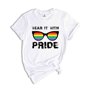 Wear It With Pride Shirt, Rainbow Pride Shirt, Queer Shirt, Pride Ally Shirt, Love Is Love, Equality Shirt, Gay Pride Shirt