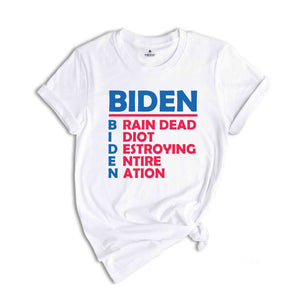 Biden Brain Dead Idiot Destroying Entire Nation Shirt, Biden Shirt, Funny Anti Biden Shirt, America Shirt, Joe Biden Funny Shirt