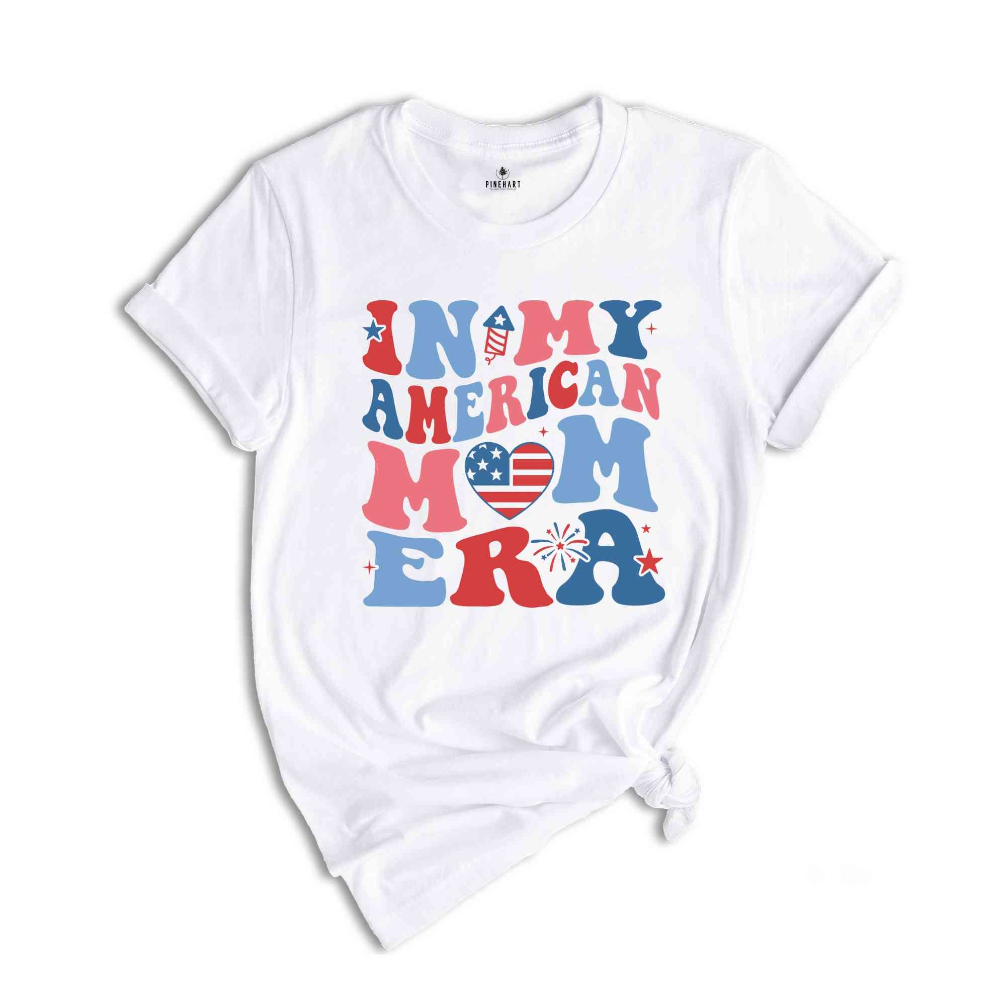 In My American Mom Era Shirt, Fourth Of July Shirt, Independence Day Shirt, July 4th Shirt, USA Shirt, Patriotic Shirt, Red White Blue Shirt