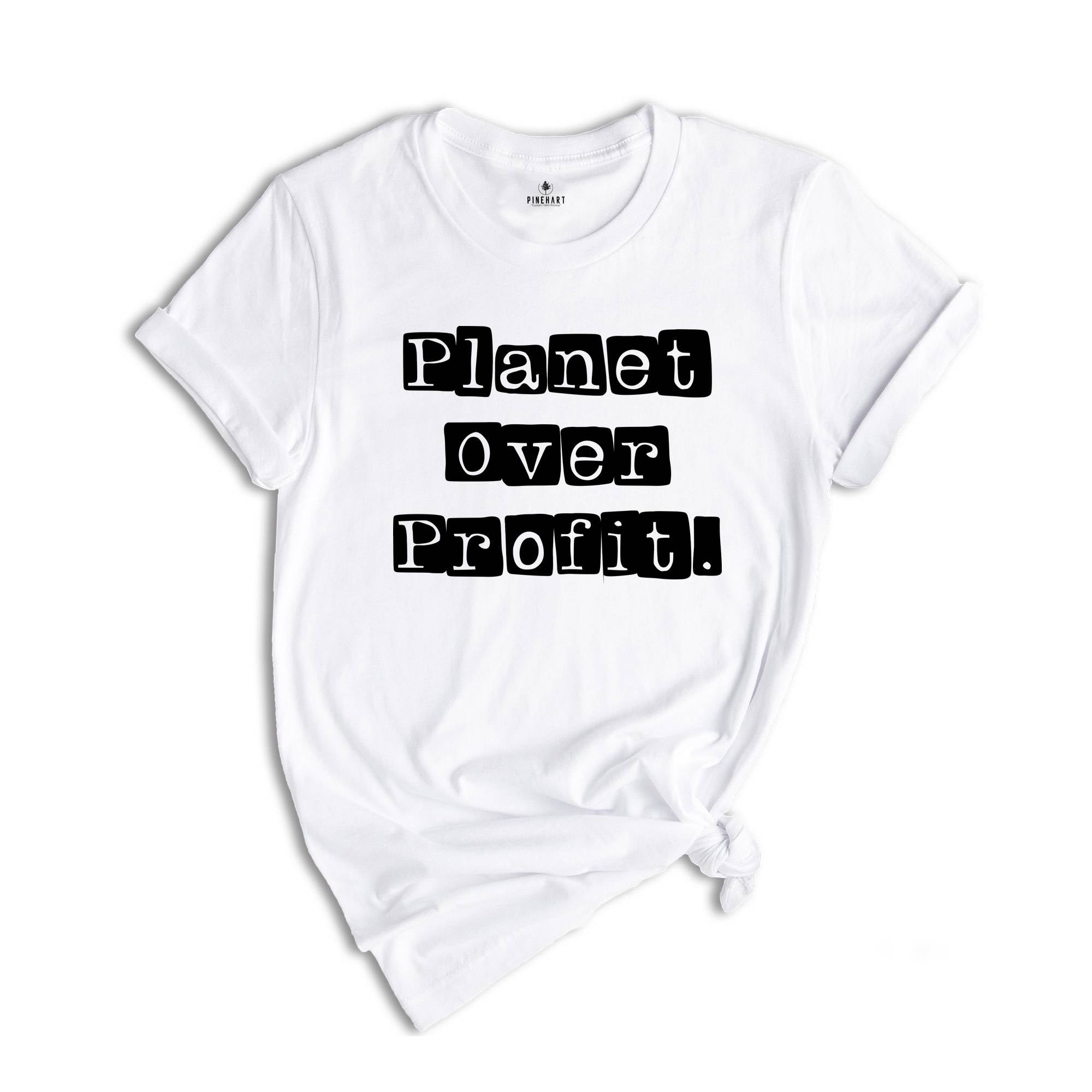 Environmental Shirt, Planet over Profit Shirt, Greenpeace T-shirt, Nature Shirt, Environmentalist Shirt, Nature Mother T-shirt, Planet Earth