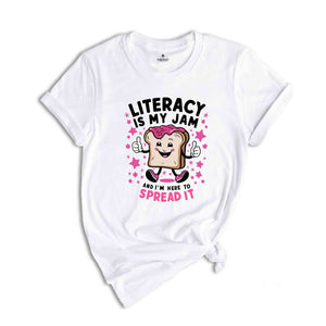 Literacy Is My Jam And I'm Here To Spread It Shirt, Literacy Teacher Shirt, English Teacher Shirt, Literary Teacher Shirt, English Coach