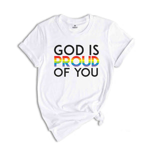 God Is Proud of You Shirt, Equality Shirt, Celebrate Diversity Tee, Love Proudly Shirt, LGBTQ Support Shirt, Pride Month Shirt, LGBTQ Shirt