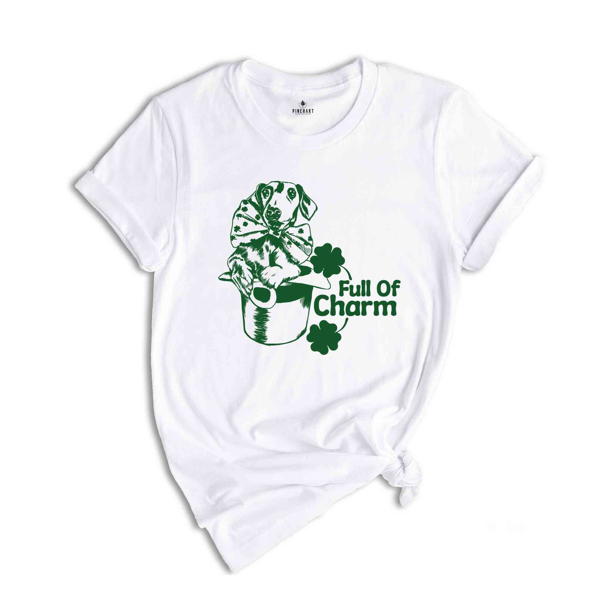 ST. Patrick Dog Shirt, Full Of Charm Shirt, Cute Irish Dog Shirt, Clover Dog Shirt, Lucky Dog Shirt, Dog Owner St. Patrick Day T-shirt