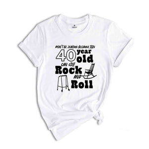 Funny 40 Year Old Shirt, 40 Years Shirt, Funny Birthday Shirt, Birthday Gift, 40th Birthday Party, 40 Years Old Shirt, Birthday Crew Shirt