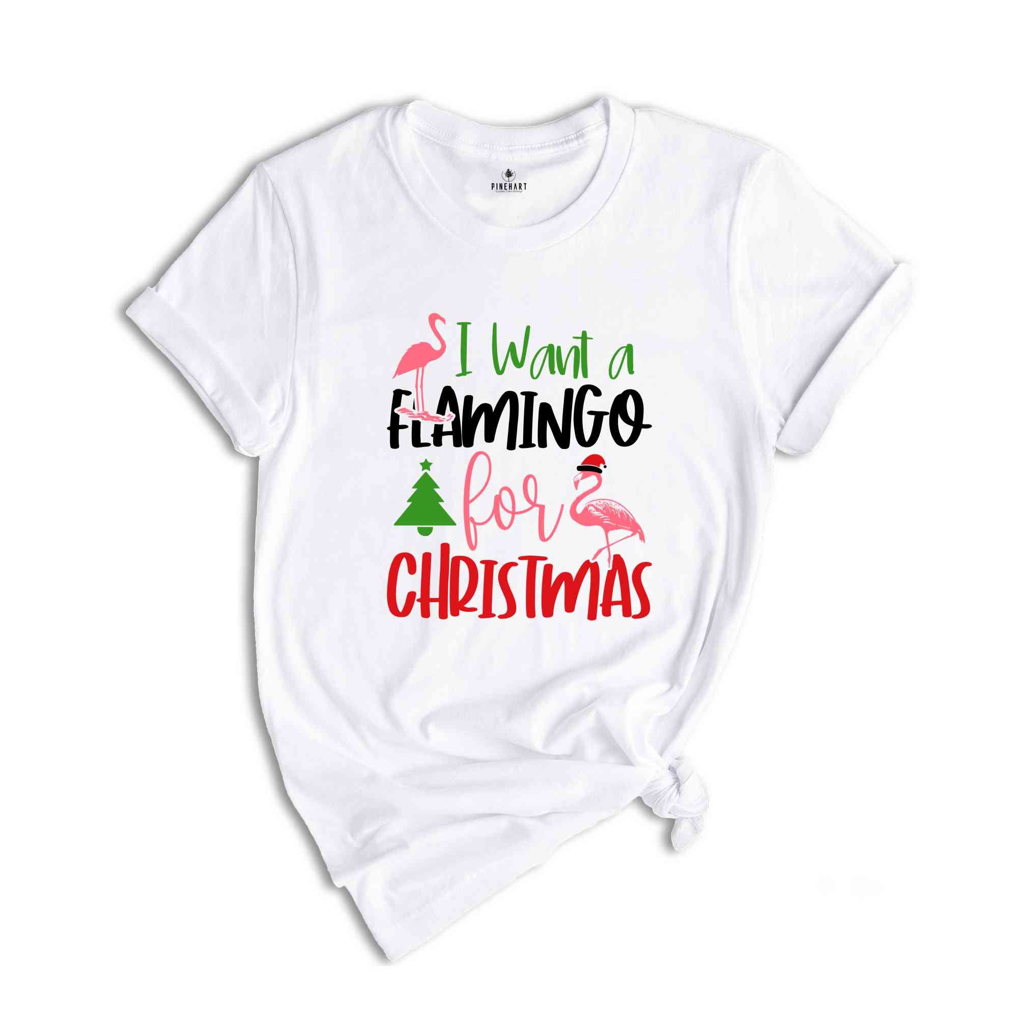 I Want a Flamingo for Christmas T-Shirt, Christmas Tree Tee, Christmas Family Tee, Funny Christmas Shirt, Christmas Gift