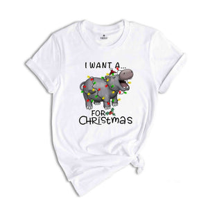 I Want a Hippo for Christmas Shirt, Funny Christmas Shirt, Cute Hippo Shirt, Hippopotamus Shirt, Christmas Party Tee, Christmas Gift