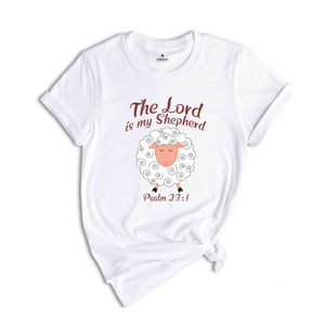 The Lord Is My Shepherd Shirt, Psalm 23:1 Shirt, Christian Easter Shirt, Easter Shirt, Christian Shirt, Religious Easter Shirt