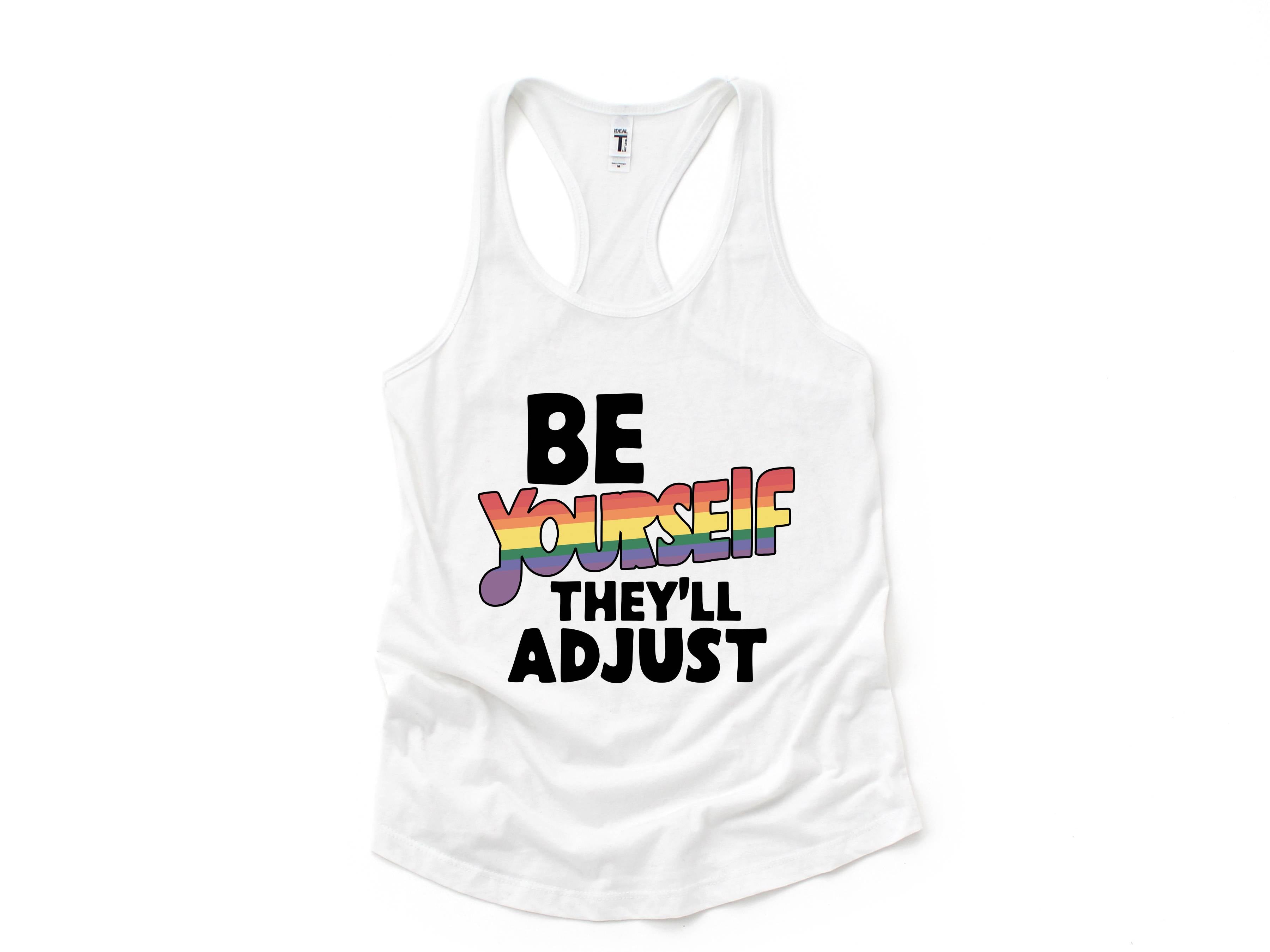 Be Yourself They'll Adjust Tank Top, LGBTQ Pride Tank Top, Gay Pride Tank Top, Pride Month Tank Top, Love Is Love Tank Top