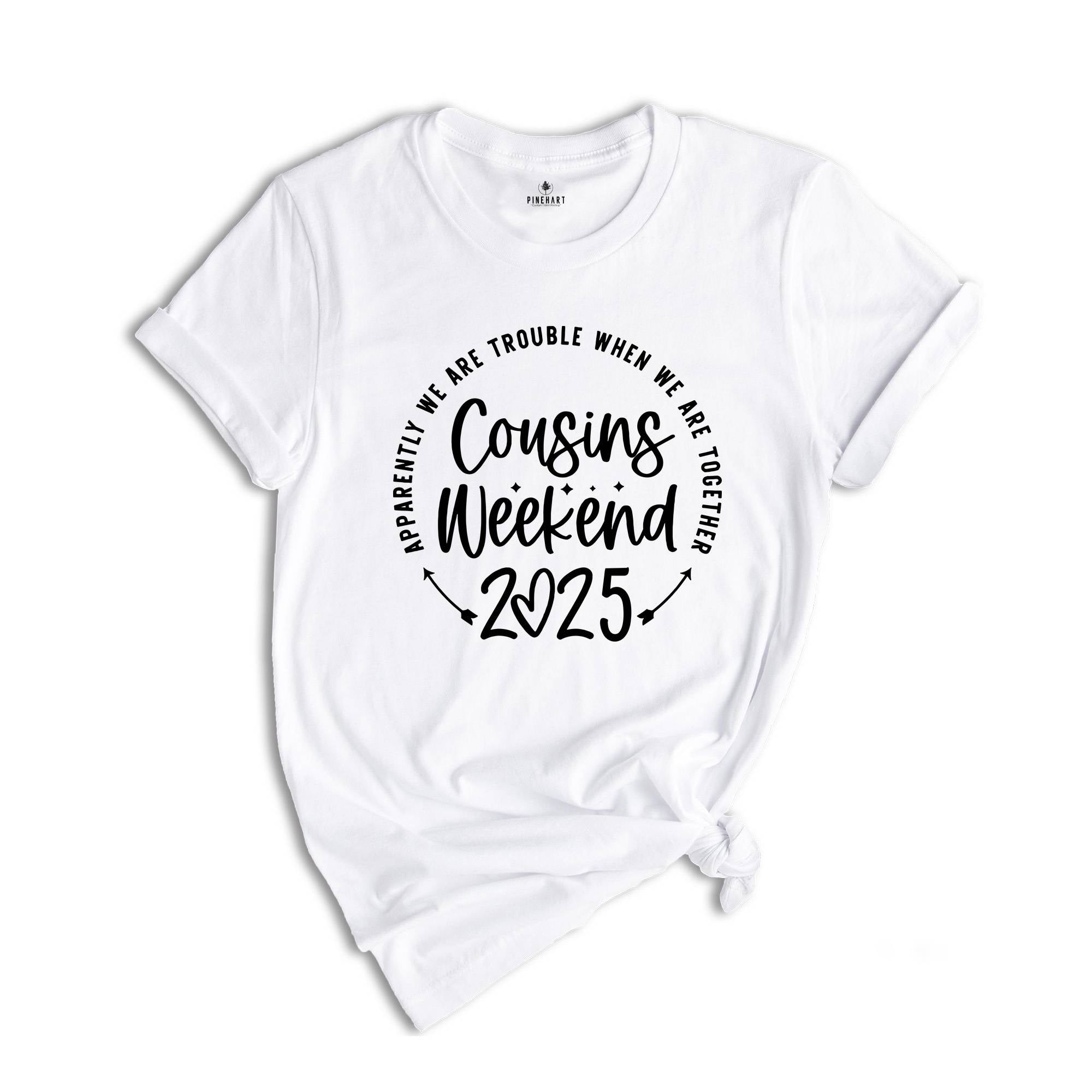 Cousins Weekend 2025 Shirt, Apparently We are Trouble When we are Together, Cousin Crew Shirt, Cousin Squad Shirt, Gift for Cousin