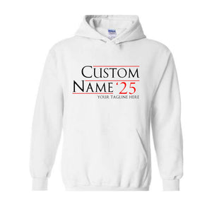 Custom 2025 Sweater, Personalized Election Hoodie, Campaign Sweatshirt, Bachelor Gift, Bridesmaid Sweater, Custom Election Sweater.