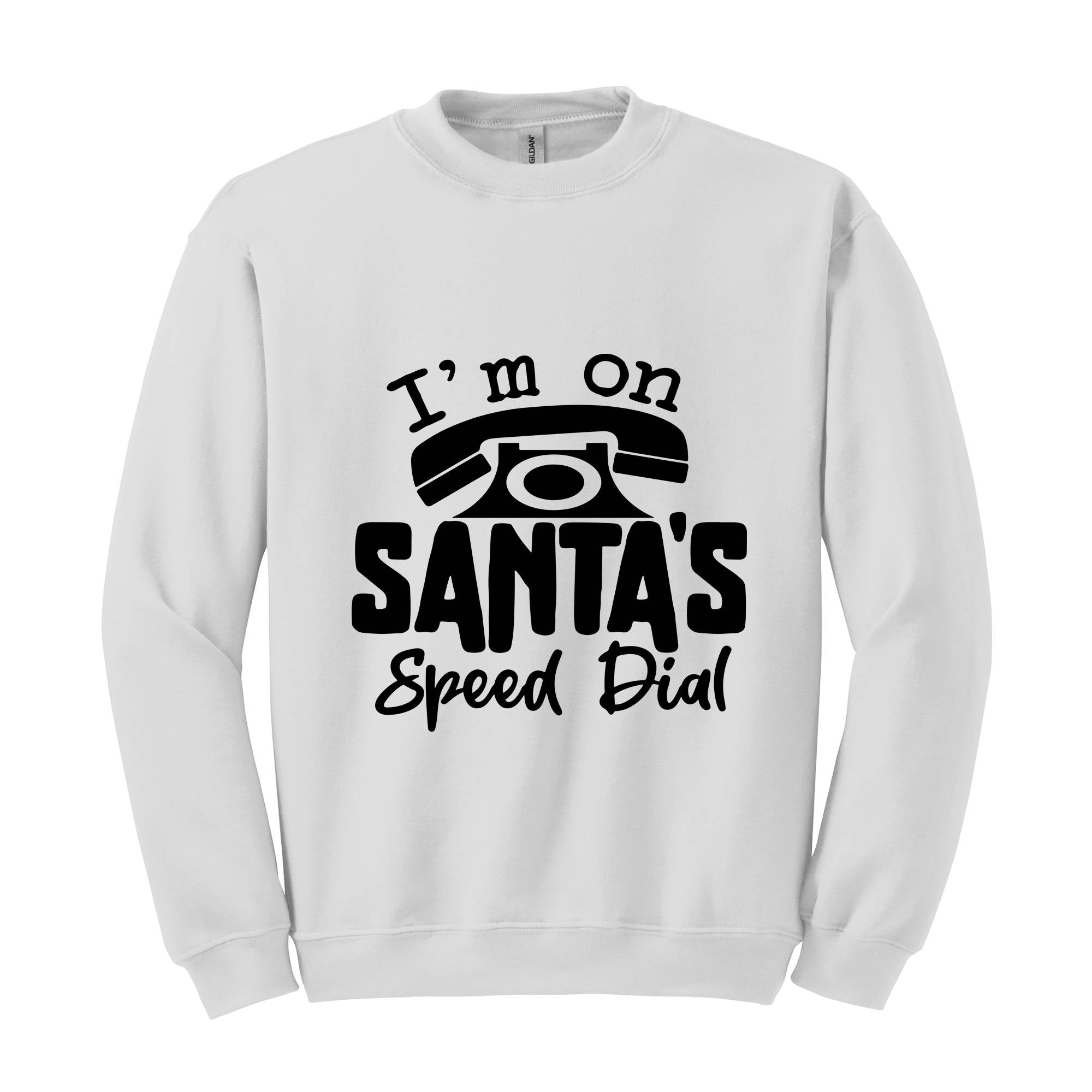 I'm On Santa's Speed Dial Sweatshirt, Christmas Sweatshirt, Christmas Gifts, Funny Santa Sweatshirt, Christmas Sweater