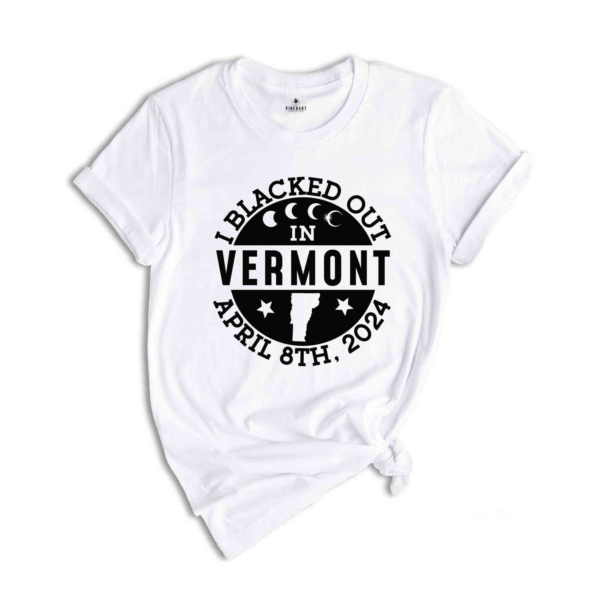 I Blacked Out In Vermont Shirt, Vermont Eclipse Shirt, Celestial Shirt, Eclipse Event 2024 Shirt, April 8th 2024 Total Solar Eclipse,