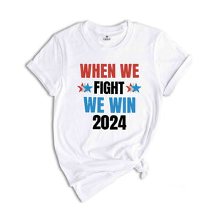 When We Fight We Win 2024 Shirt, Kamala Harris Shirt, Presidential Election Shirt, Democrat Shirt, I'm Speaking Political, Voting Tee