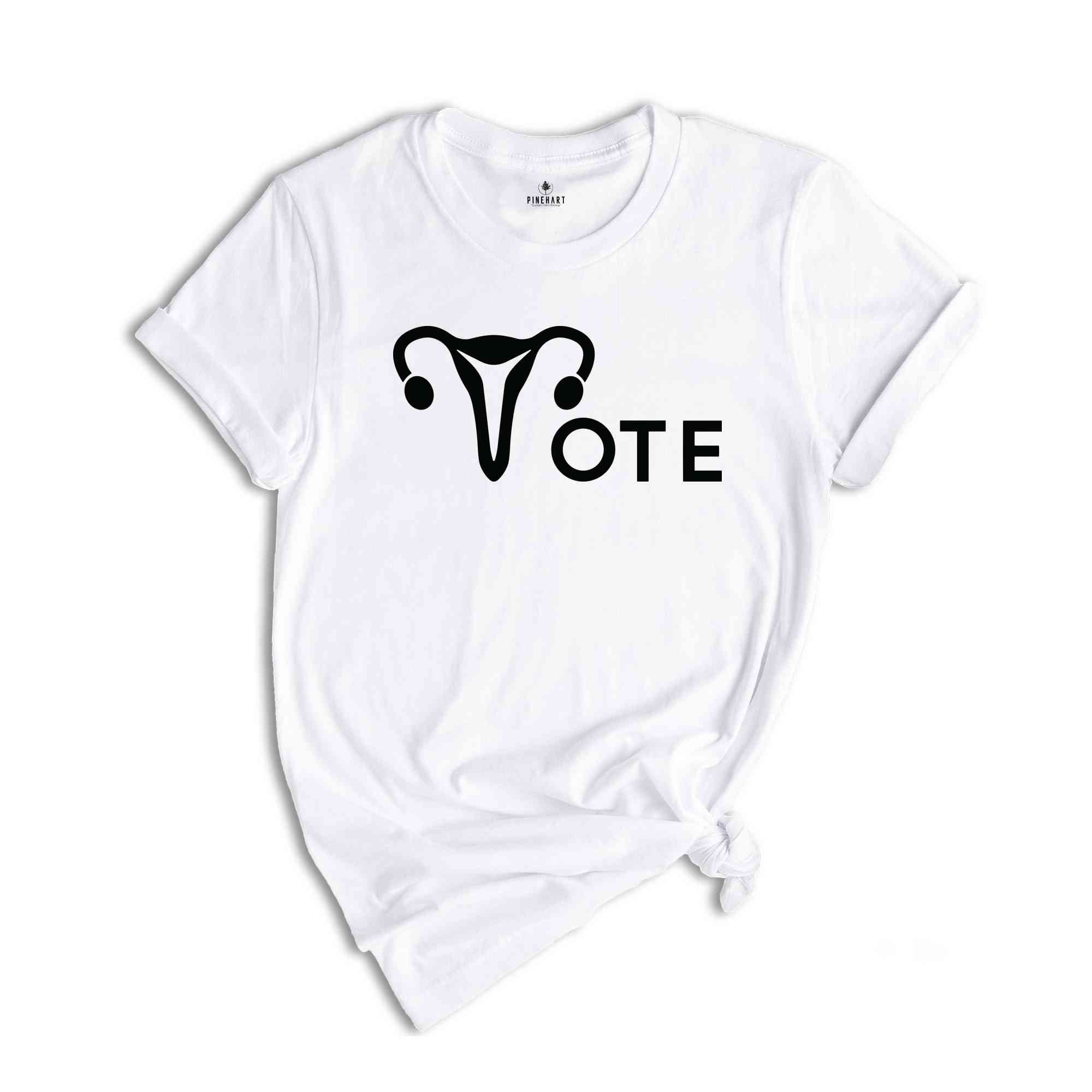 Vote Shirt, Reproductive Rights Shirt, Feminist Shirt, Political Shirt, Activism Shirt, Election Shirt, LGBTQ Vote Shirt, Pride Shirt