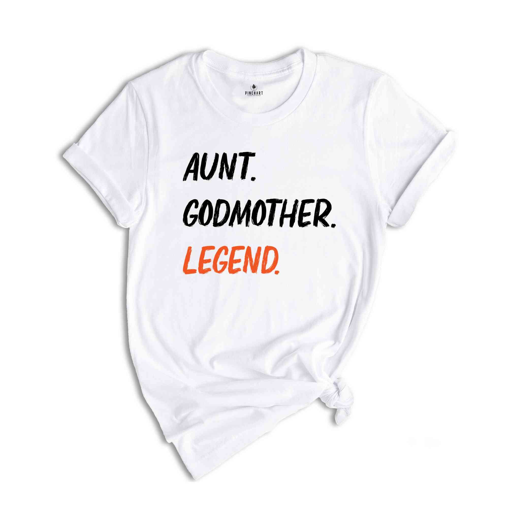 Aunt Godmother Legend T-shirt, Funny Godmother Shirt, Aunt Gifts, Funny Godparent Tee, Godmother Shirt