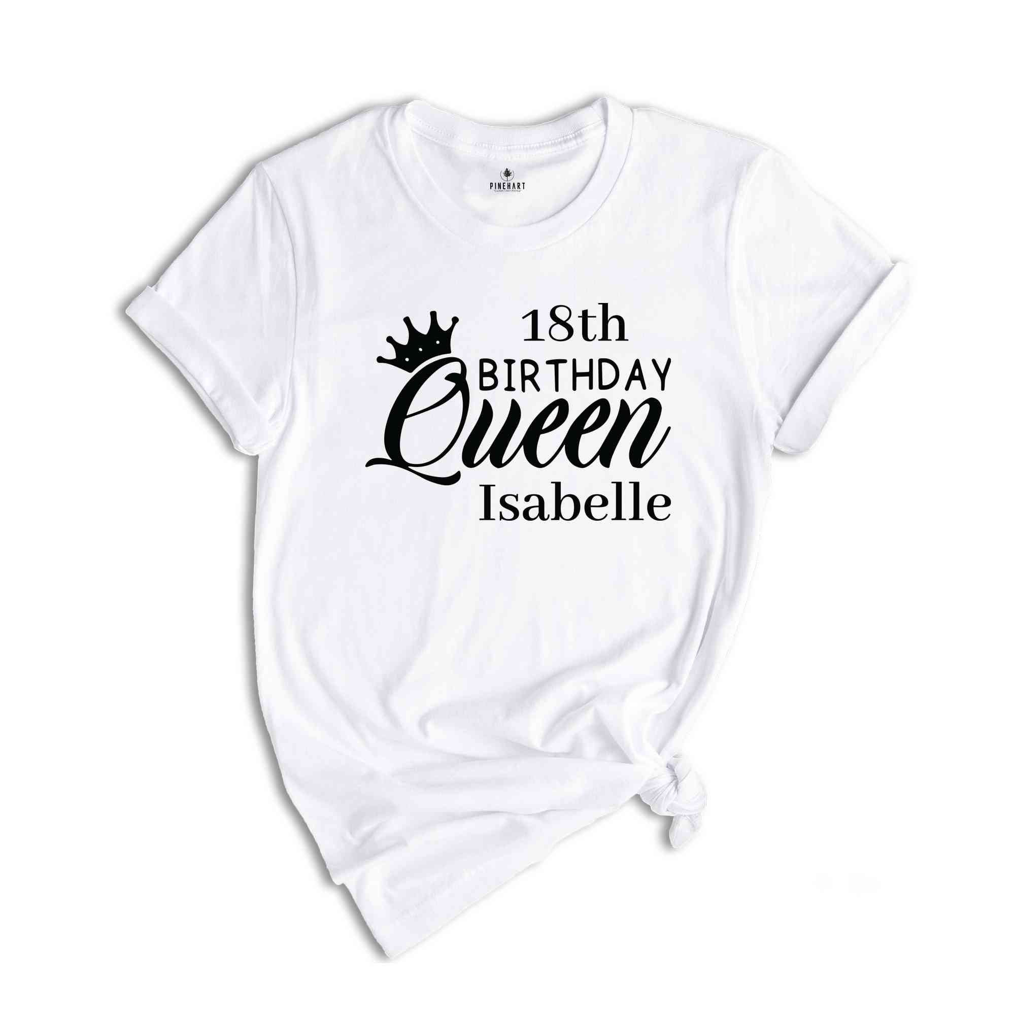 Personalized Name 18th Birthday Queen Shirt, Birthday Party Shirt, 18th Birthday Gift, Daughter Birthday Party Shirt, Birthday Shirt