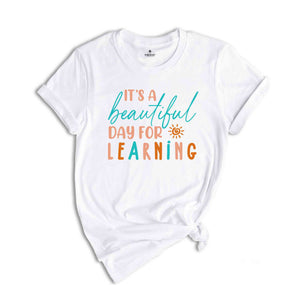 It's a Beautiful Day For Learning Shirt, Teacher Shirt, Team Teacher Shirt, Learning Shirt, Teach Love Inspire Shirt