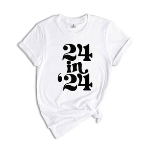 24 In 24 Shirt, 24st Birthday Gift, 24nd Birthday Shirt, 24 Years Old Tee, 24 Years Old Birthday Gift, 24nd Birthday Party, 24 Years Old Tee