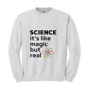 Science Like Magic Sweatshirt, Funny Science Sweater, Scientist Gift, Teacher Sweater