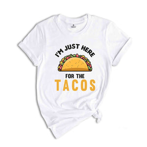 I'm Just Here for the Tacos Shirt, Funny Taco Shirts, Taco Gifts for Mexican, Taco Birthday Party Shirts, Birthday Shirt