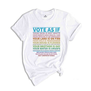 Vote As If Shirt, LGBTQ Shirt, Human Rights Shirt, Pride Shirt, Proud Shirt, LGBTQ Rights Shirt, Vote Gift