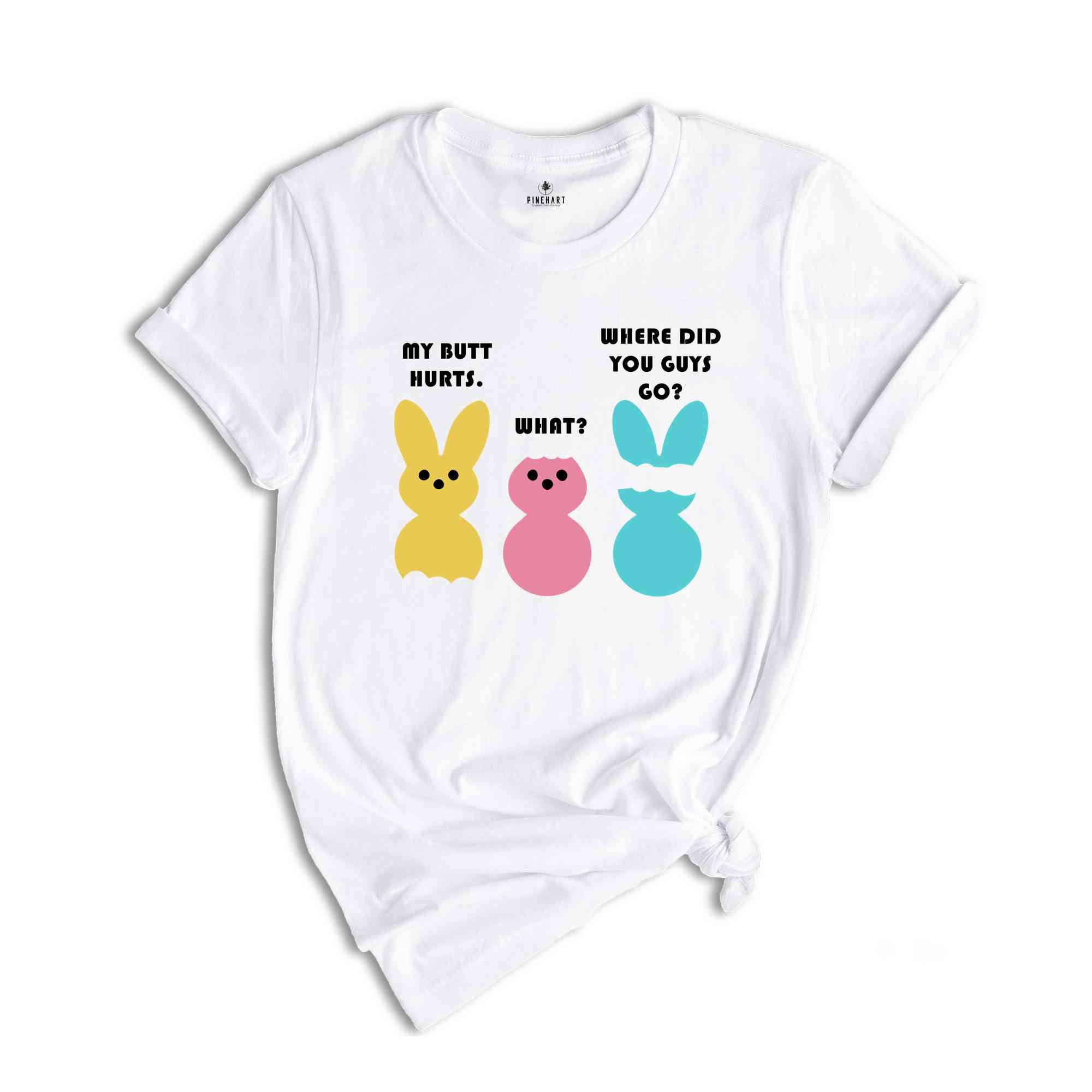 My Butt Hurts What Where Did You Guys Go Shirt, Funny Easter Shirt, Rabbit Shirt, Easter Bunny Shirt, Religion Shirt