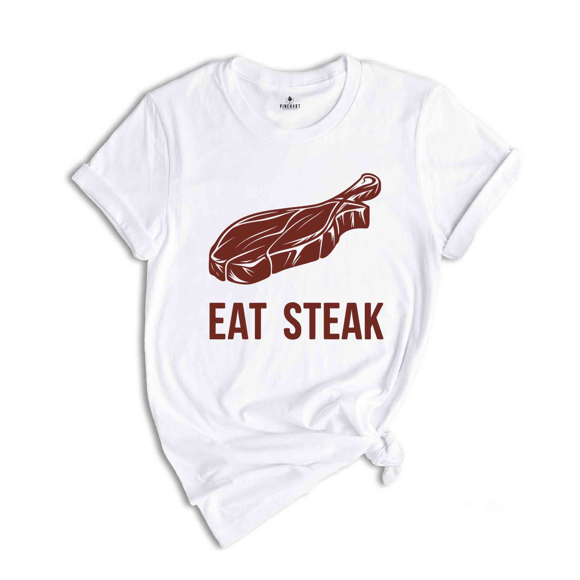 Eat Steak Shirt, Funny Food Shirt, Motivational Gym Shirt, Workout Shirt, Funny Gym Shirt, Weightlifting Tshirt, Gift for Gym Rat, Gym Girl