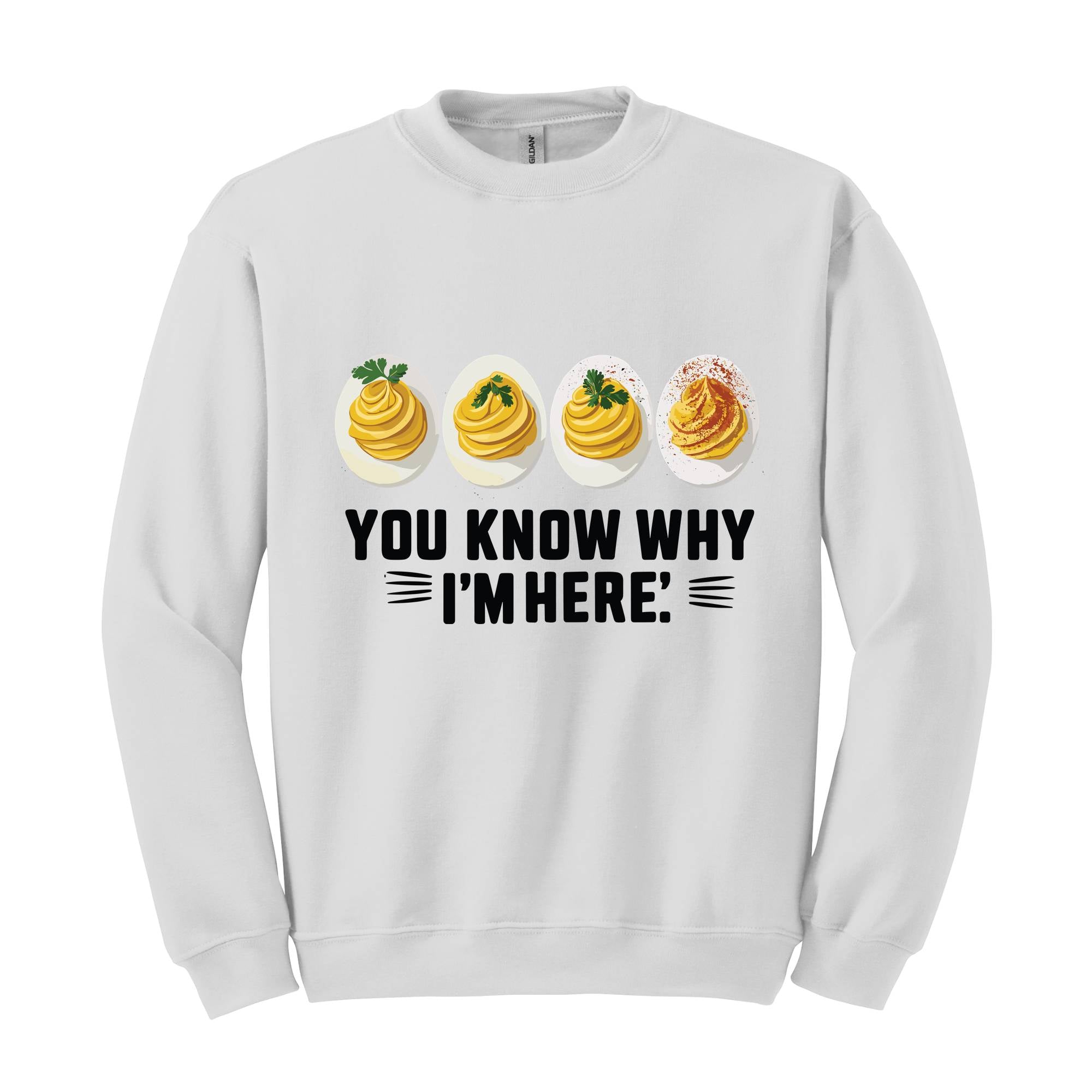 You Know Why I'm Here Sweatshirt, Deviled Eggs Hoodie, Thanksgiving Deviled Eggs Shirt, Fall Shirt, Thankful Thanksgiving Sweatshirt