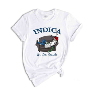 Indica In Da Couch Shirt, Humorous T-Shirt, Funny Sarcastic Shirt, Lazy Person Shirt, Lazy Dad Shirt, Lazy Dad Gift