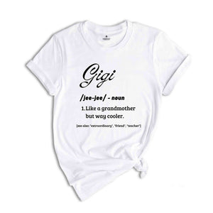 Gigi Definition Shirt, Gift For Grandma, Gigi T-Shirt, Grandma Shirt, Cool Nana Shirt, Grandma Gift, Mother's Day Gift, Grandmother Shirt