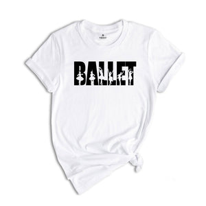 Ballet Shirt, Cute Ballet Shirt, Ballerina Shirt, Dancer Shirt, Ballet Slippers Shirt, Ballerina Gift, Ballet Dancer, Dance Teacher Shirt