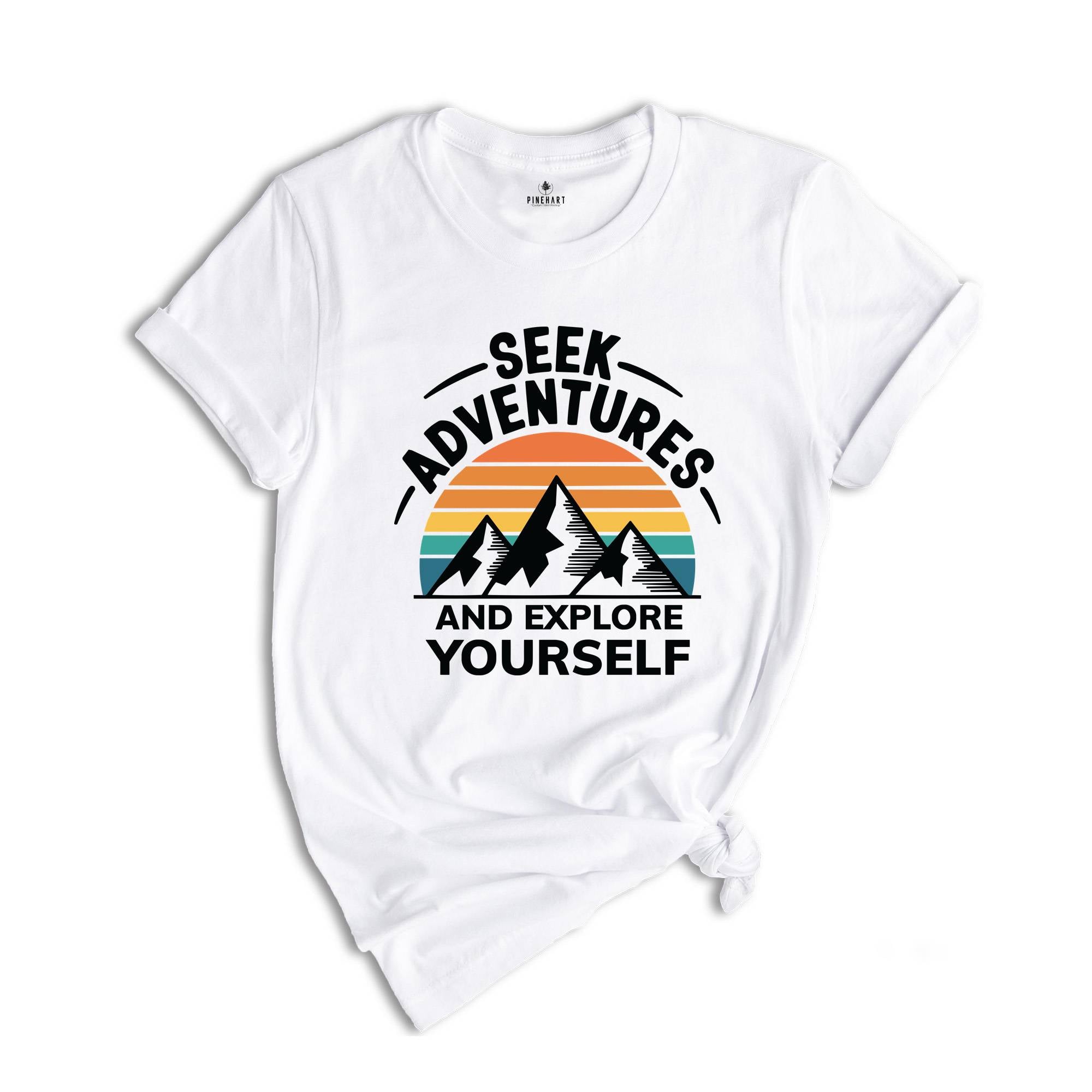 Seek Adventure Shirt, And Explore Yourself Shirt, Vacation Shirt, Camping Shirt, Hiking Shirt, Nature Lover Shirt, Adventure Lover Shirt