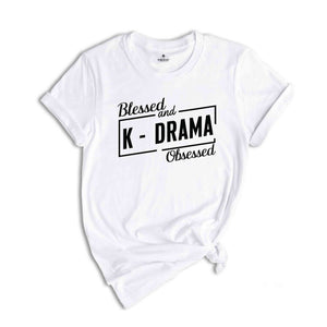 K-Drama T-Shirt, Drama T-Shirt, K-Drama Lover Tee, Korean Lover Shirt, Korea Drama, K-Drama Obsessed