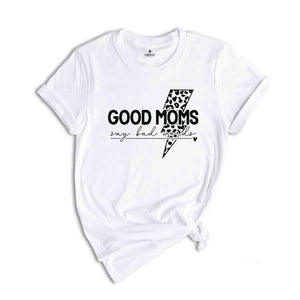 Good Moms Say Bad Words Shirt, Mother's Day Shirt, Cute Mother's Day Shirt, Mama Shirt, Mom Life Shirt, Motherhood Shirt, Funny Mom Shirt