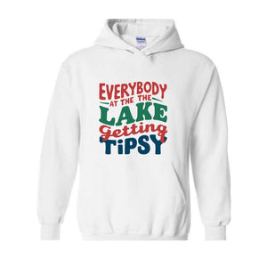 Everybody At The Lake Getting Tipsy Sweatshirt, Women's Lake Party Sweater, Girls Summer Camp Hoodie, Lake Camping Sweatshirt