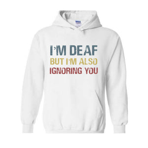 Funny Deaf Hoodie, Deaf Awareness Hoodie, Sign Language Hoodie, Funny ASL Slang Hoodie, Motivational Hoodie, Cute Mom Hoodie