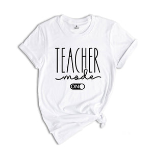 Teacher Mode Shirt, Teacher Mode On Shirt, Back To School Shirt, Teacher Gift, Teacher Shirt, Teacher Appreciation, First Day of School Tee