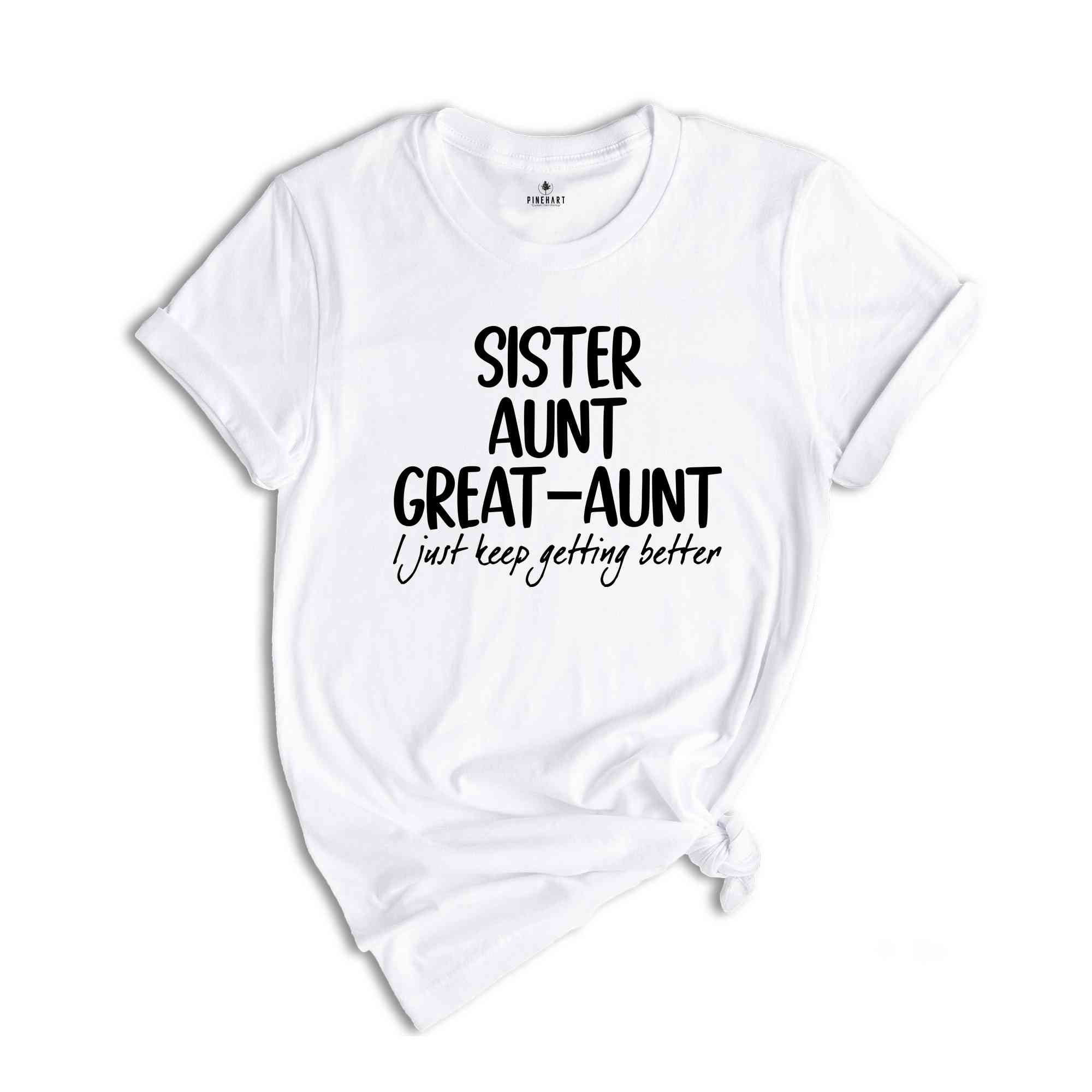 Sister Aunt Great Aunt Shirt, Sister Tshirt, Aunt Shirt, Pregnancy Announcement Shirt, Great Aunt Shirt, Aunt Gift Shirt, Great Sister Shirt