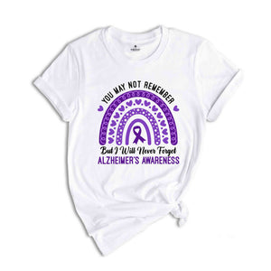 You May Not Remember But I Will Never Forget Alzheimer's Awareness Rainbow Shirt, Alzheimers Disease, Dementia Awareness