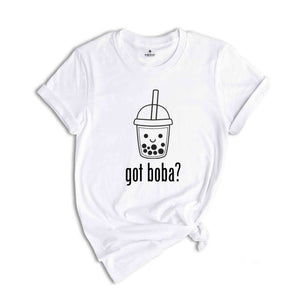 Got Boba Shirt, Bubble Tea-Designed Shirt, Bubble Tea Lover Shirt, Gift for Bubble Tea Lover, Kawaii Boba Drink Shirt