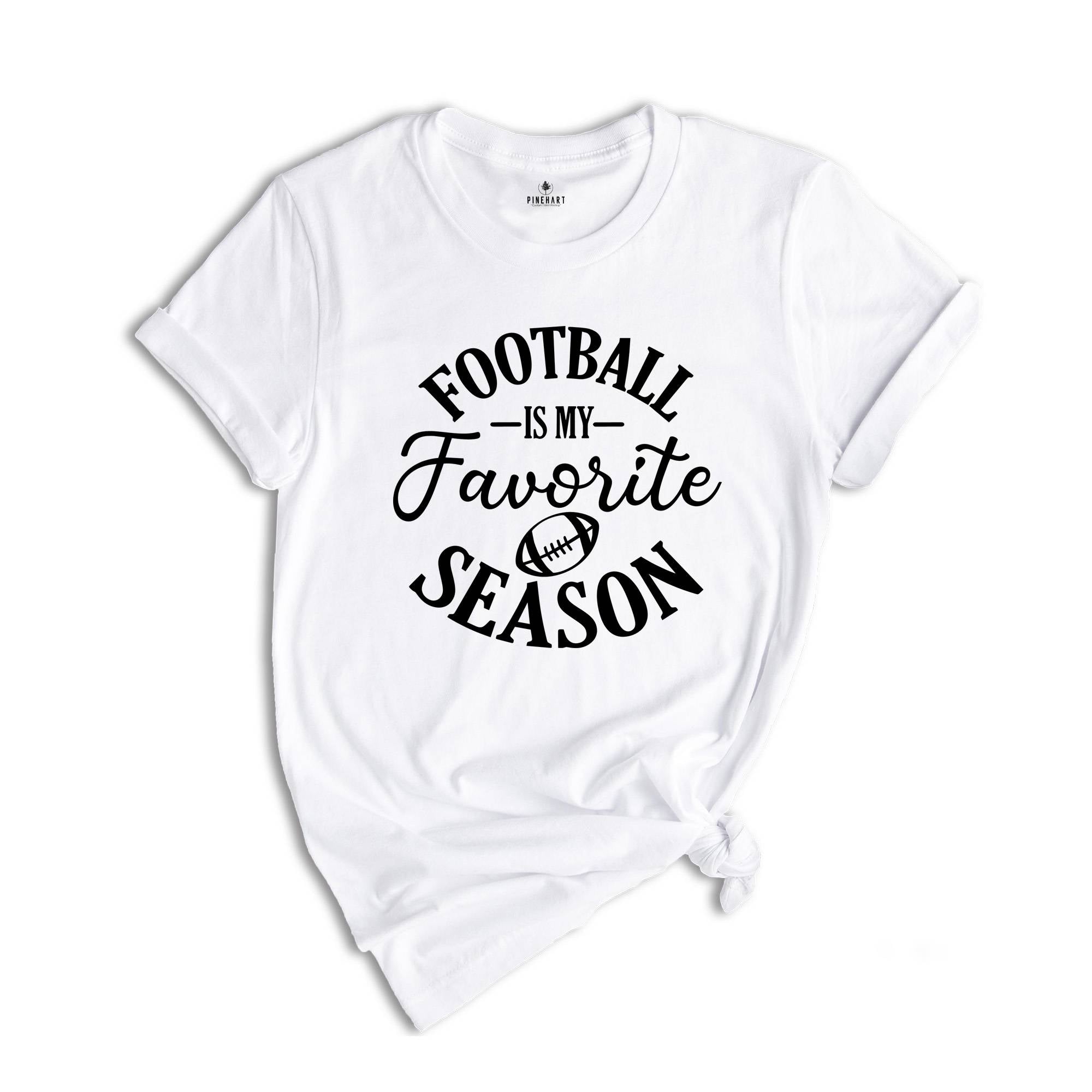 Football Is My Favorite Season Shirt, Game Day Shirt, Football Season T-Shirt, College Football Shirt, Cute Football Tee