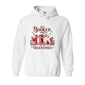 All Booked for Valentines Sweatshirt, Reading Teacher Valentine's Day Hoodie, Librarian Gift, Bookish Valentine, Bookworm Hoodie, Book Lover