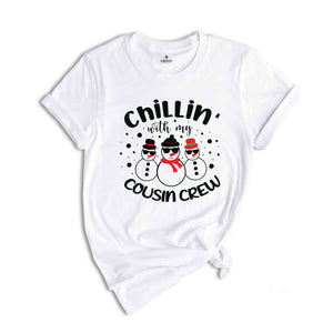 Chillin With My Cousin Crew, Cousin Crew Tee, Cousin Matching Shirt, Christmas Gift, Holiday Shirt, 2021 Christmas