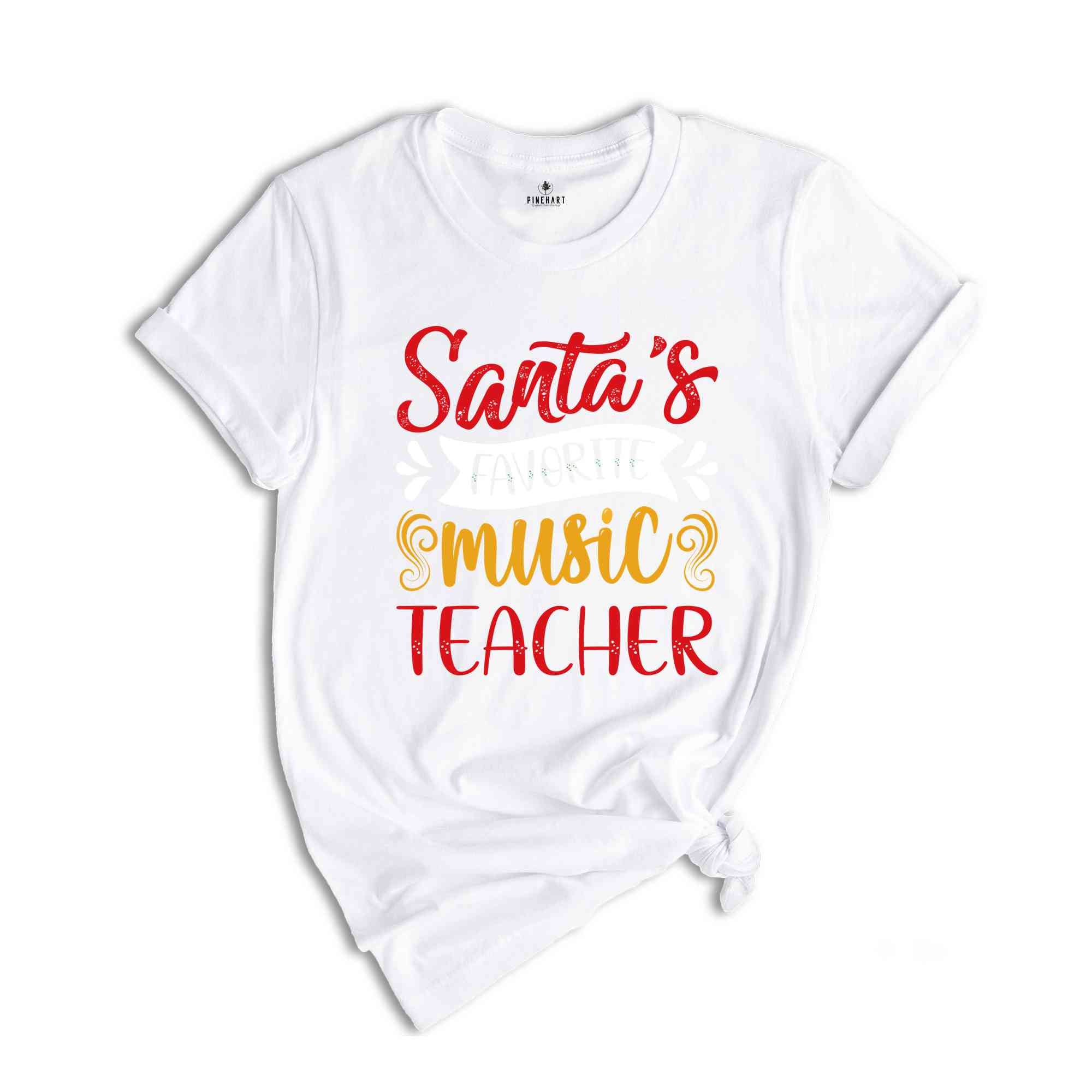 Music Teacher Christmas Shirt, Santa's Favorite Music Teacher, Funny Christmas Tee, Holiday Shirt, Christmas Teacher Tee