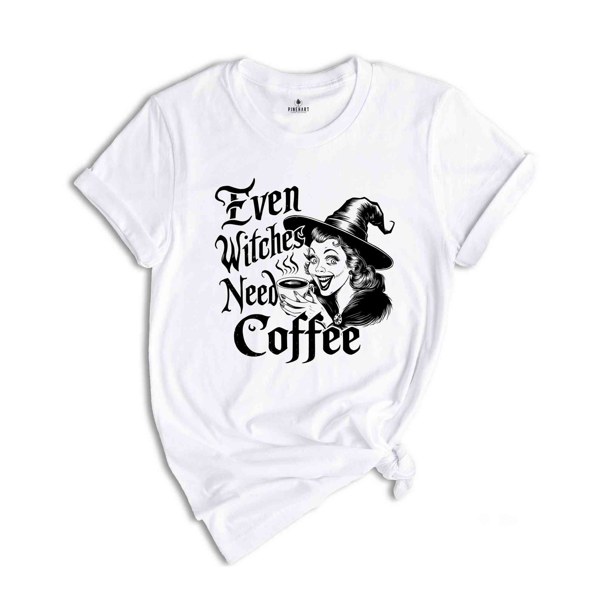 Even Witches Need Coffee Shirt, Witch Shirt, Fall Shirt, Halloween Party Shirt, Working Women Union Shirt