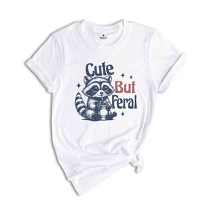 Cute But Feral Shirt, Funny Raccoon Shirt, Cute Raccoon Shirt, Trendy Mom Shirts, Funny Animal Shirt, Gift for Wife Shirt