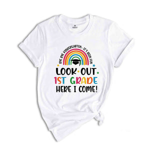 Bye Bye Kindergarten I'ts Been Fun, Look Out 1st Grade Here I Come Shirt, Kindergarten Graduation Shirt, Kindergarten Tshirt