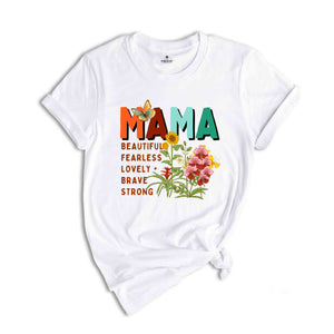 Mama Beautiful Fearless Shirt, Mother's Day Shirt, Gift For Mother, Rainbow Shirt, Cute Mother's Day Shirt, Mama Shirt, Mom Shirt