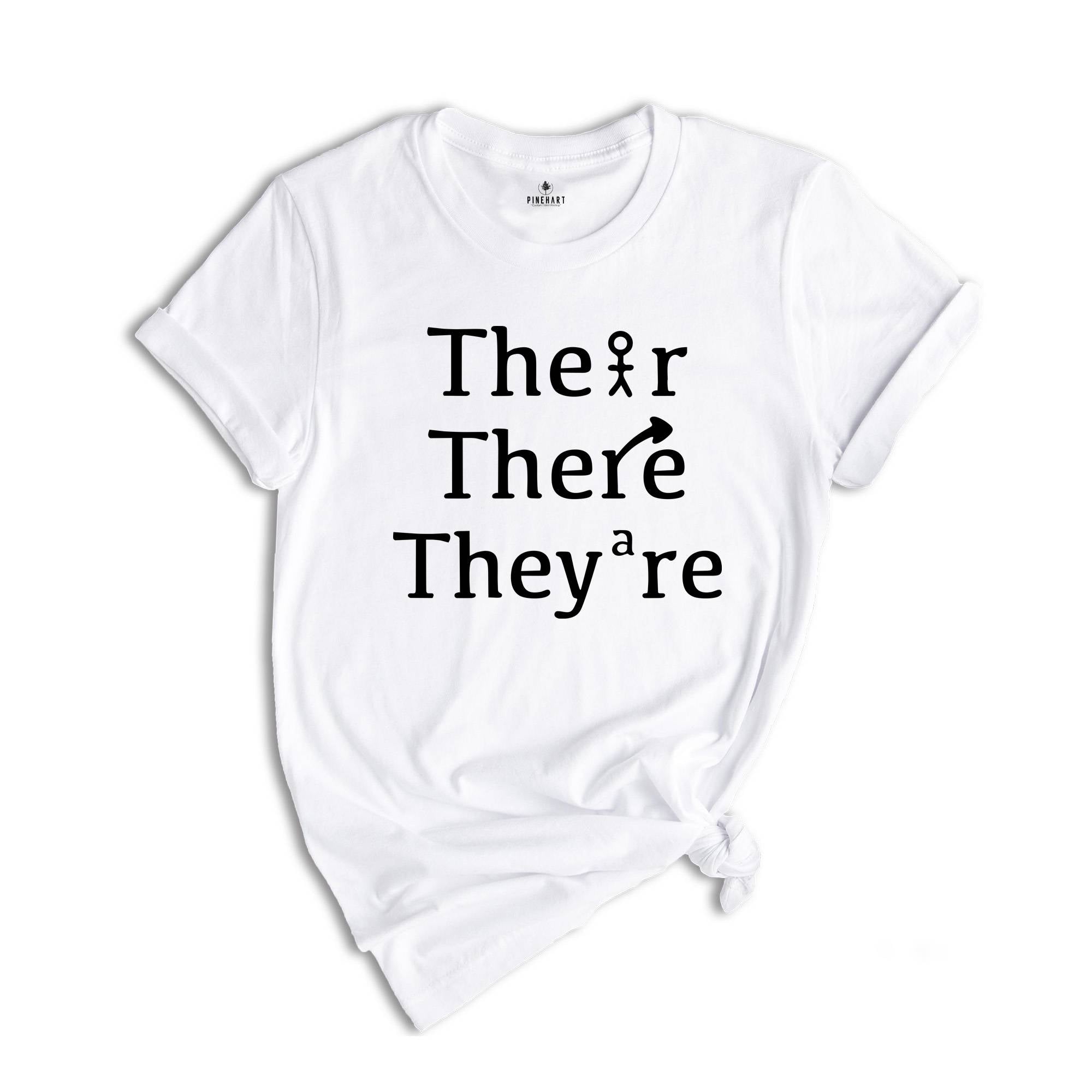 There Their They're Tee, English Teacher Tee, Funny Teacher Shirt, Grammar Teacher Shirt, Funny Teacher Gift